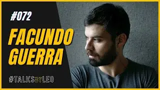 FACUNDO GUERRA, Empreendedor: Subversivo Serial - TalksbyLeo 072