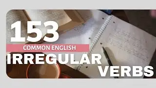 153 Irregular Verbs | The Most Common English Irregular Verbs
