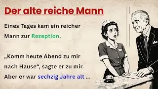 Deutsch lernen mit Geschichte | Der alte reiche Mann | H&ouml;rverstehen A1&ndash;A2