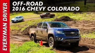 Off-Road Drive: 2016 Chevrolet Colorado on Everyman Driver