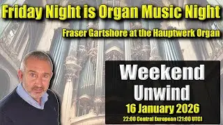 🔴 LIVE: Friday Night is Organ Music Night (The Weekend Unwind)