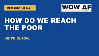 How do we reach the poor | WOW Chennai #11 | Keith Olson.