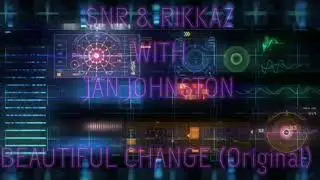 SNR & RIKKAZ WITH JAN JOHNSTON - BEAUTIFUL CHANGE (Original)