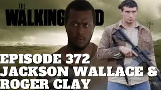 The Walking Dead Character Profiles | Episode 372 | Jackson Wallace & Roger Clay