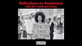 Sunday Service January 25, 2026: Reflections on Resistance
