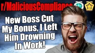 r/MaliciousCompliance - New BOSS Cut My Bonus, I Left Him DROWNING In Work! 😈