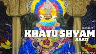 Khatu shyam संध्या आरती 17/01/2026 Chhutmalpur, Saharanpur 