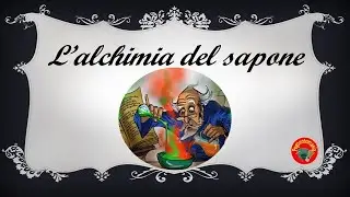 L'alchimia del sapone