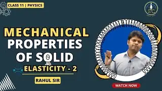 Mechanical Properties of Solids With Rahul Sir | Jabardast Explanation | PART - 2 |