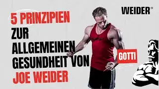 Joe Weider's Grundpfeiler des Bodybuildings | 5 Prinzipien f&uuml;r die allgemeine Gesundheit