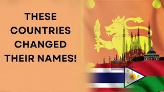 COUNTRIES THAT CHANGED THEIR NAMES | Surprising Stories Behind Name Changes!