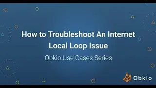 How to Troubleshoot An Internet Local Loop Issue | Obkio Use Case Series