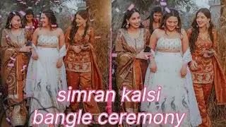 Simran Kalsi bangle ceremony || wedding Rituals ||Rajdeep kullar||friends & family||❤️🧿