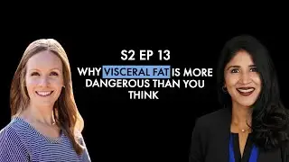 S2 EP 13: Why Visceral Fat Is More Dangerous Than You Think  with Dr Sarah Stombaugh