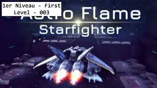 FIRST LEVEL #03 - ASTRO FLAME : Starfighter