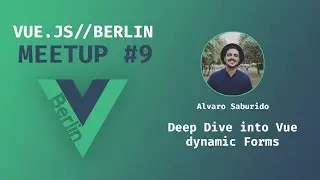 Alvaro Saburido - Deep Dive into Vue dynamic Forms
