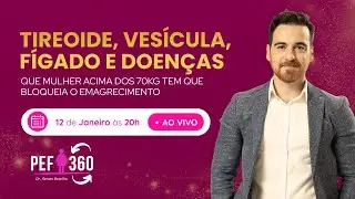 TIREOIDE, VESÍCULA, FÍGADO E DOENÇA QUE MULHER ACIMA DOS 70KG TEM QUE BLOQUEIA O EMAGRECIMENTO