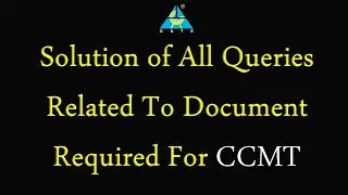 Solution of All Queries Related To Document Required For CCMT