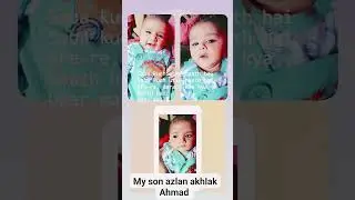 my son azlan akhlak Ahmad