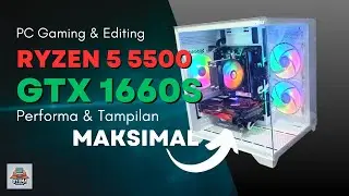 Rakit PC 5 Jutaan ! Ryzen 5 5500 + GTX 1660 Super, Performa & Tampilan Maksimal | RacikPC#9