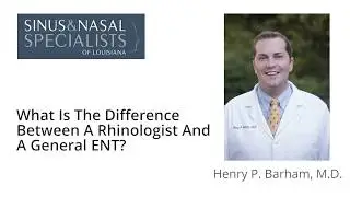 What Is The Difference Between A&nbsp;Rhinologist&nbsp;And A General ENT