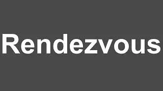 How to Pronounce Rendezvous | Rendezvous Pronunciation | How to Say Rendezvous