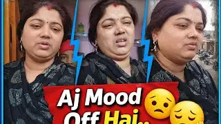 Aaj mood off hai😭😭 