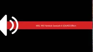 MXL 993 Yarstick Swoosh 6 SOUND Effect