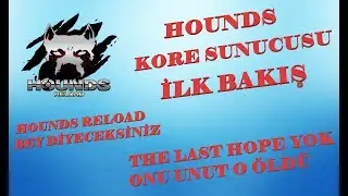 HOUNDS THE LAST HOPE KORE SUNUCUSUNA HOŞGELDİNİZ!!!