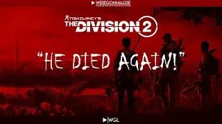 Trolling The Division 2 - He Died Again