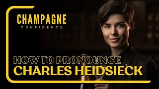 Master the Pronunciation of Champagne Charles Heidsieck: A 60-Second Guide to Elegance in Champagne.