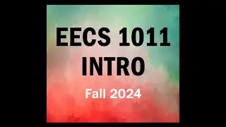 EECS 1011 Introduction -- Fall 2024