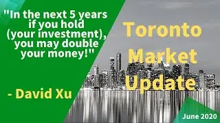 Toronto real estate market update (June 2020) Featuring David Xu on the Toronto Housing Update 2020.