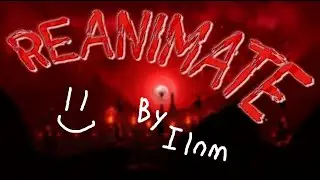 Reanimate by ILNM 100% Extreme Demon #6