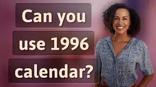 Can you use 1996 calendar?