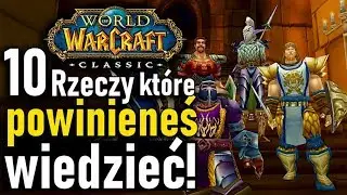 WoW Classic: 10 rzeczy, o których musisz wiedzieć (Vanilla)