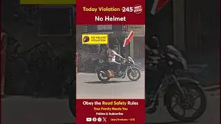 TODAY VIOLATION -245 Kindly Wear Helmet for your Safety #otr #obeytherules