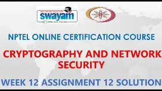 Cryptography and Network Security | NPTEL | Week 12 | Assignment 12 | Jan 2021