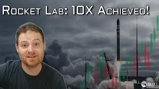 Rocket Lab 10X Achieved and More Investing Updates!