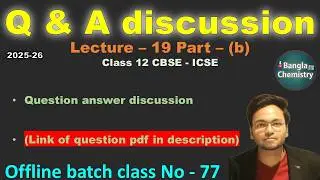 Class 12 CBSE-ISC Q&A discussion - L19(b) -all chapters, pdf link in description,after full syllabus