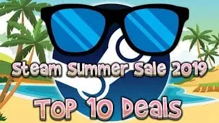 Top 10 Deals - Steam Summer Sale 2019