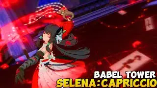 Punishing Gray Raven | [Babel Tower Overload] Selena Capriccio Extreme Combat Gameplay