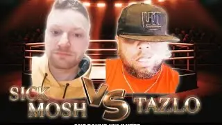 SICK MOSH vs. TAZLO FLAMEZ (FACEOFF)