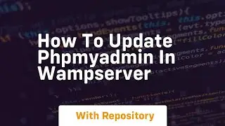 How to update phpmyadmin in wampserver