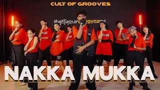 NAKKA MUKKU Dance Video - ft. C.O.G | Grooves N Moves