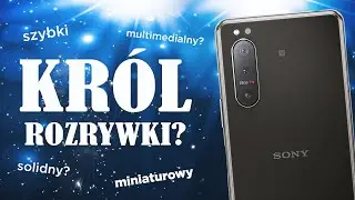 KR&Oacute;L ROZRYWKI w wersji mini? Opinia o Sony Xperia 5 II