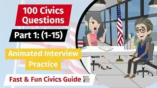 100 Civics Questions for US Citizenship 2025 | Animated Interview Practice | Part 1: (1&ndash;15)