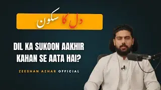 Sukoon Ki Talash | Islam Kya Kehta Hai? | Zeeshan Azhar Official