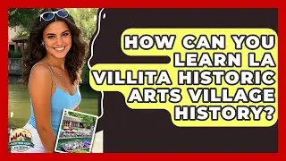 How Can You Learn La Villita Historic Arts Village History? - Everything About San Antonio