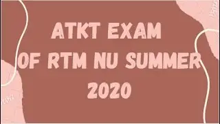 ATKT Exam of RTM NU Summer 2020